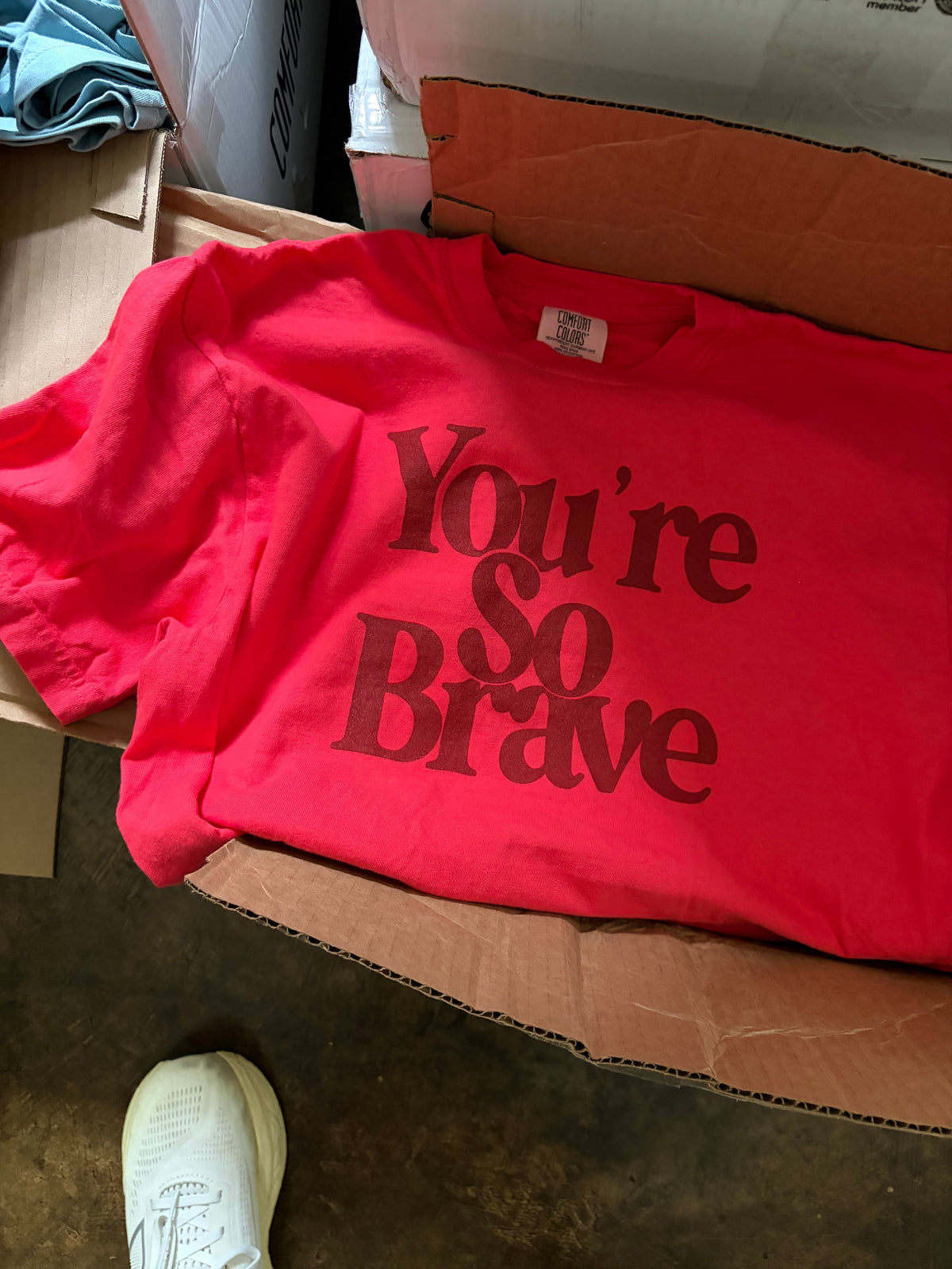 You're So Brave T-shirt